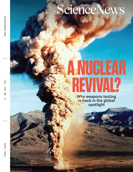 cover of April 2025 issue of Science News. cover shows a nuclear test explosion